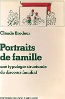 Portraits de famille: Une typologie structurale du discours familial 2890011194 Book Cover