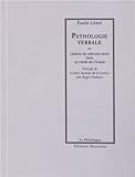 PATHOLOGIE VERBALE (LE PHILOLOGUE) by