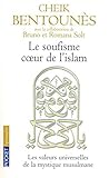 Image de Le Soufisme, coeur de l'Islam : Les Valeurs universelles de la mystique islamiste