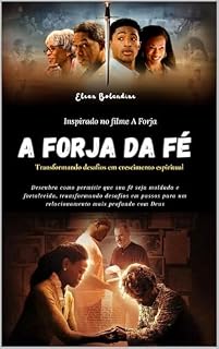 Livro A Forja da Fé : Transformando desafios em crescimento espiritual