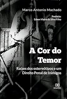 Livro A Cor do Temor: raízes dos estereótipos e um Direito Penal de Inimigos