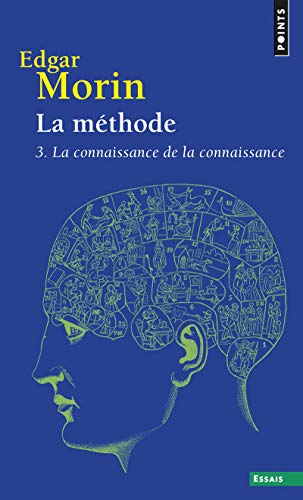 Methode 3. La Connaissance de la Connaissance(la) T3 (English and French Edition) by Edgar Morin
