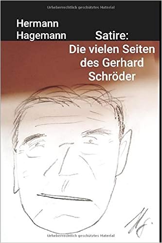 Satire Die Vielen Seiten Des Gerhard Schröder German - 
