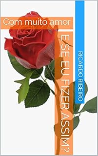 Livro E se eu fizer assim?: Com muito amor
