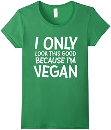 Womens I Only Look This Good Because I'm Vegan Joke Shirt Small Grass