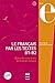 Le français par les textes B1-B2 : Quarante-cinq textes de français courant by
