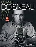 Quand Doisneau était l'oeil de point de vue images du monde by