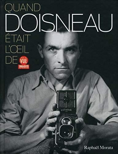 Quand Doisneau était l'oeil de point de vue images du monde by Raphaël Morata