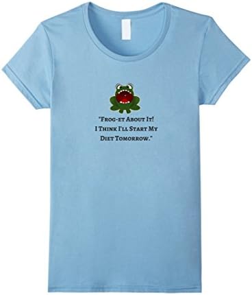 Women's Frog-et About It! I Think I'll Start My Diet Tomorrow Shirt Small Baby Blue