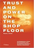 Image de Trust and Power on the Shop Floor: An Ethnographical, Ethical, and Philosophical Study on Responsible Behaviour in Industrial Organizations