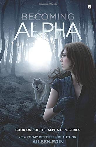Becoming Alpha (Alpha Girl Book 1)