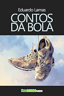 Livro Contos da Bola (Biblioteca Digital do Futebol Brasileiro Livro 11)