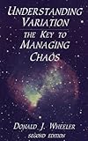 Understanding Variation: The Key to Managing Chaos