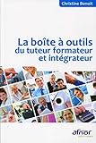 La boîte à outils du tuteur formateur et intégrateur by