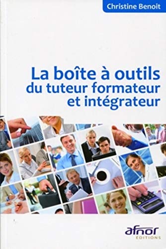 La boîte à outils du tuteur formateur et intégrateur by Christine Benoît
