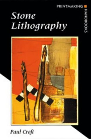 Stone Lithography (Printmaking Handbooks)