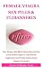 Female Viagra Sex Pills & Flibanserin: Uses, Dosage, Side Effects information and how to Use Female Viagra to Treat Erectile Dysfunction and Provide Intense Sexual Pleasure For Women