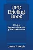 UFO Briefing Book: A Guide to Congressional