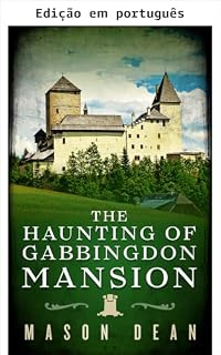 Livro A assombração de Gabbingdon Mansion: um mistério de casa assombrada envolvente (Uma empolgante série de mistério de casas assombradas Livro 25)