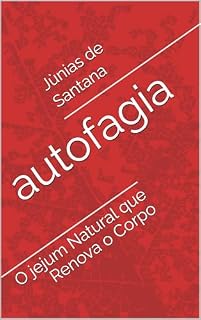 Livro autofagia: O jejum Natural que Renova o Corpo