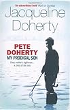 "Pete Doherty My Prodigal Son - A Child in Trouble, a Family Ripped Apart, the Extraordinary Story of a Mother's Love" av Jacqueline Doherty