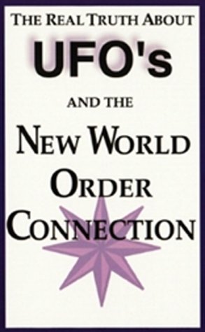The Real Truth About UFOs and the New World Order Connection