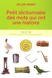 Petit dictionnaire des mots qui ont une histoire