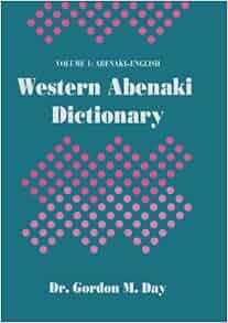 Western Abenaki Dictionary Volume 1 Abenaki English