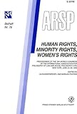 Human Rights, Minority Rights, Women's Rights : The 19th World Congress of the International Association for Philosophy of Law and Social Philosophy (IVR), New York, June 24-30, 1999, , 3515078614