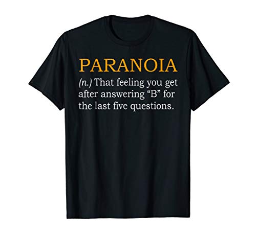 College Student Finals T-Shirts & Survival KitsParanoia Definition Funny College Student Paranoid T-Shirt