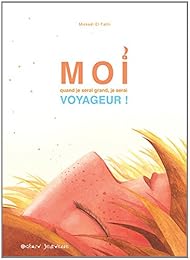 Moi, quand je serai grand, je serai voyageur !