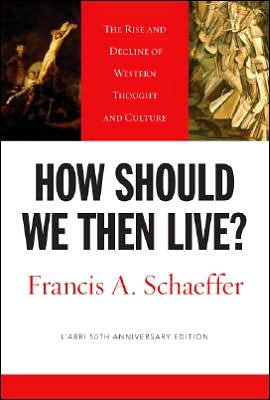 How Should We Then Live? (text only) 50th(fiftieth) edition by F. A. Schaeffer,L. T. Dennis