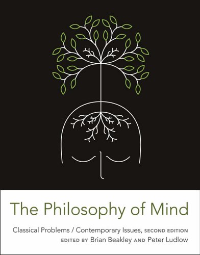 The Philosophy of Mind: Classical Problems/Contemporary Issues (MIT Press)