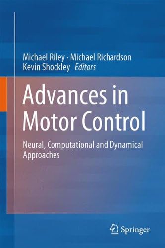 Progress in Motor Control: Neural, Computational and Dynamic Approaches (Advances in Experimental Medicine and Biology)