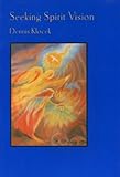 Paperback Seeking spirit vision: Essays on developing imagination Book