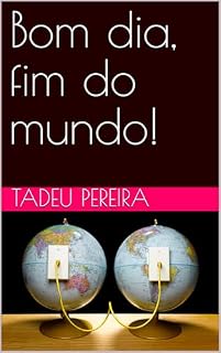 Livro Bom dia, fim do mundo!