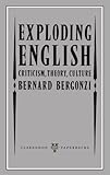Exploding English : Criticism, Theory, Culture, Bergonzi, Bernard, 0198112610