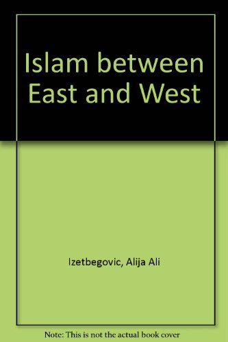 Islam Between East and West