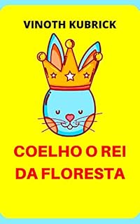 Livro COELHO O REI DA FLORESTA: RABBIT THE KING OF FOREST