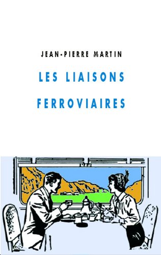 Les liaisons ferroviaires: roman