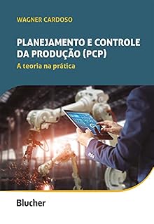 Livro Planejamento e Controle da Produção (PCP): A teoria na prática