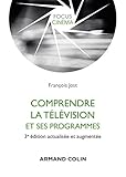 Comprendre la télévision et ses programmes - 3e éd. (Focus Cinéma) (French Edition) by 
