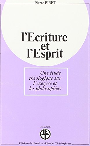 ecriture et esprit une etude tehologique sur l exegese et les philosophies by (Paperback)