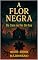Livro A FLOR NEGRA: DA CASA NO FIM DA RUA