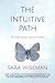 The Intuitive Path: The Seeker's Guide to Spiritual Intuition by