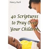 40 Scriptures to Pray Over Your Children