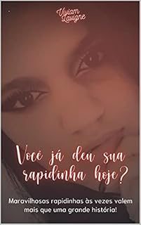 Livro Você já deu sua rapinha hoje?: Maravilhosas rapidinhas às vezes valem mais que uma grande história!