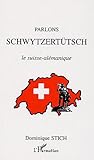 Parlons schwytzertütsch : Le suisse-alémanique by 