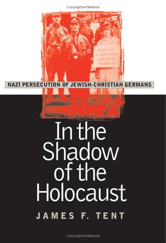 In the Shadow of the Holocaust: Nazi Persecution of Jewish-Christian Germans