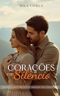 Livro Corações em Silêncio: Quando o Amor Precisa de Coragem Para Permanecer (Cedar Creek – Histórias de Amor & Redenção Livro 2)
